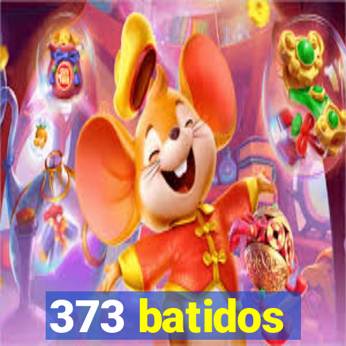 373 batidos